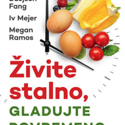 Živite stalno, gladujte povremeno - Džejson Fang, Iv Mejer, Megan Ramos