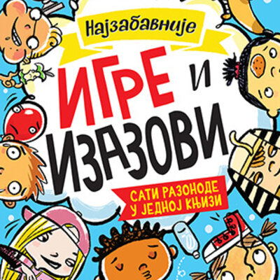 Najzabavnije igre i izazovi - Grupa autora