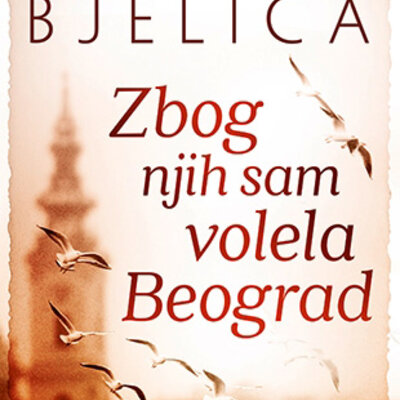Zbog njih sam volela Beograd - Isidora Bjelica