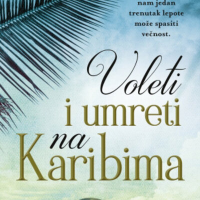 Voleti i umreti na Karibima,  Isidora Bjelica