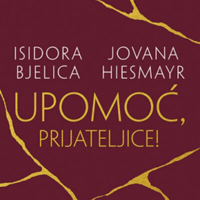 Upomoć, prijateljice! Isidora Bjelica, Jovana Hiesmayr