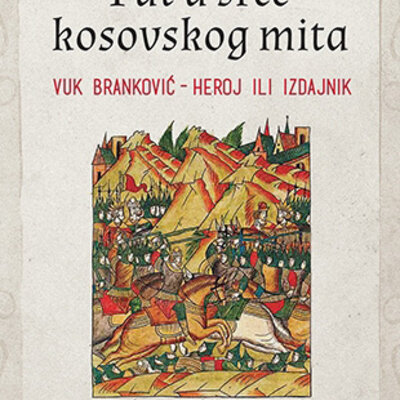 Put u srce kosovskog mita: Vuk Branković – heroj ili izdajnik, Isidora Bjelica